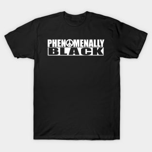 PHENOMENALLY BLACK, Black Lives Matter, Black History, Black Power, Black Girl Magic T-Shirt